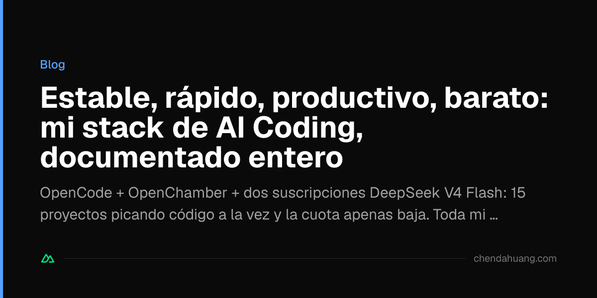 Estable, rápido, productivo, barato: mi stack de AI Coding, documentado entero