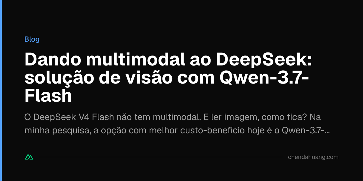 Dando multimodal ao DeepSeek: solução de visão com Qwen-3.7-Flash