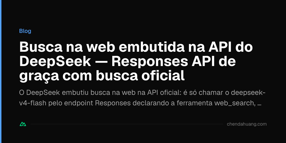 Busca na web embutida na API do DeepSeek — Responses API de graça com busca oficial