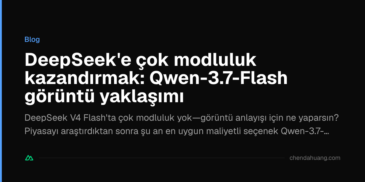 DeepSeek'e çok modluluk kazandırmak: Qwen-3.7-Flash görüntü yaklaşımı