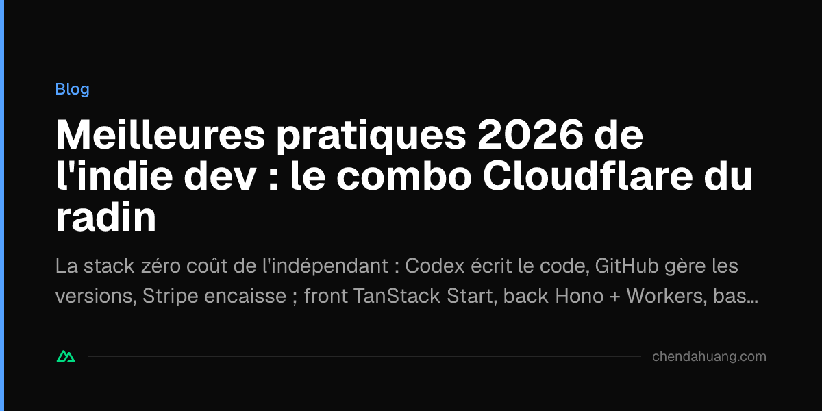 Meilleures pratiques 2026 de l'indie dev : le combo Cloudflare du radin