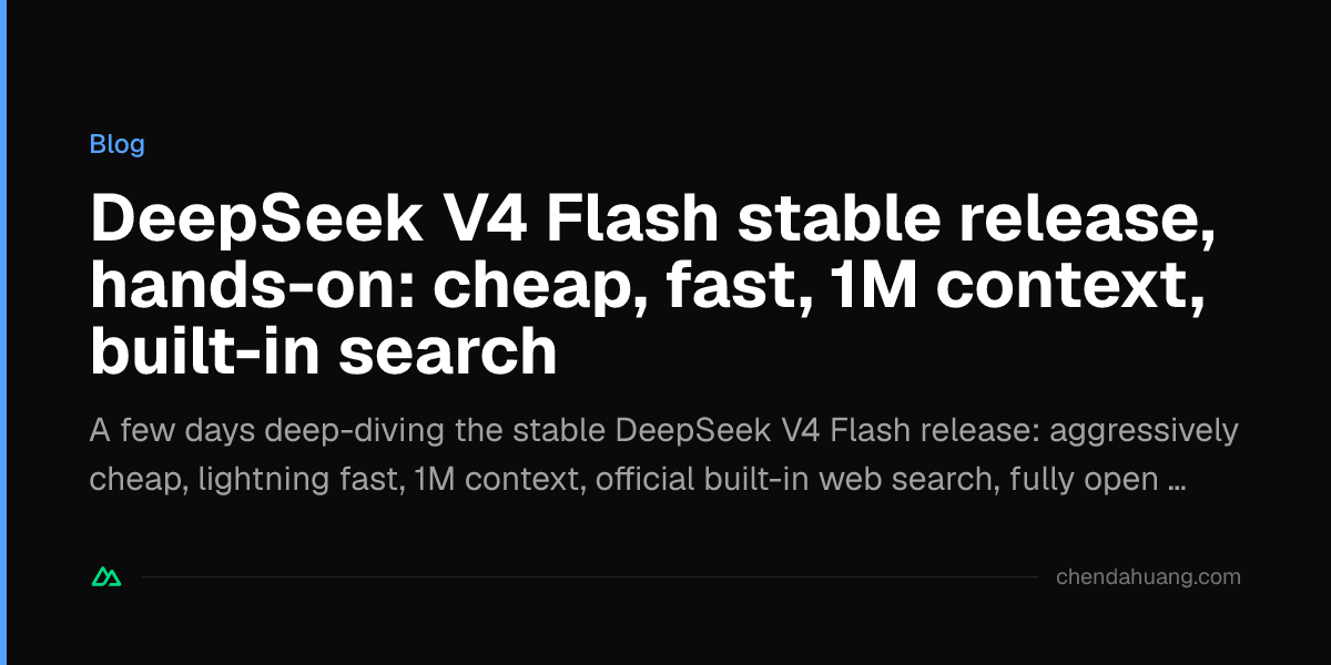 DeepSeek V4 Flash stable release, hands-on: cheap, fast, 1M context, built-in search