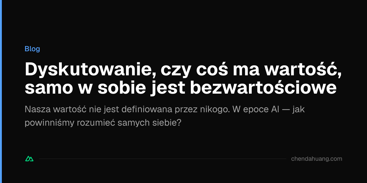 Dyskutowanie, czy coś ma wartość, samo w sobie jest bezwartościowe