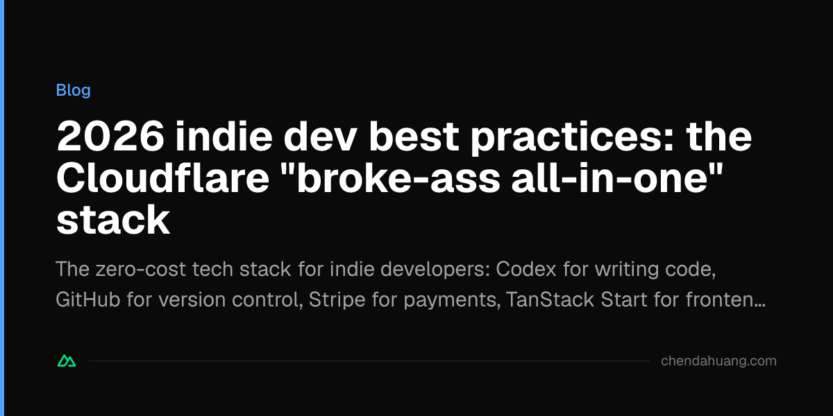 2026 indie dev best practices: the Cloudflare "broke-ass all-in-one" stack