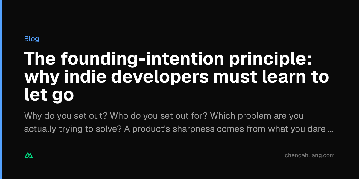 The founding-intention principle: why indie developers must learn to let go