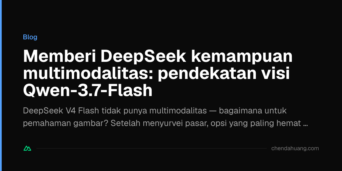 Memberi DeepSeek kemampuan multimodalitas: pendekatan visi Qwen-3.7-Flash