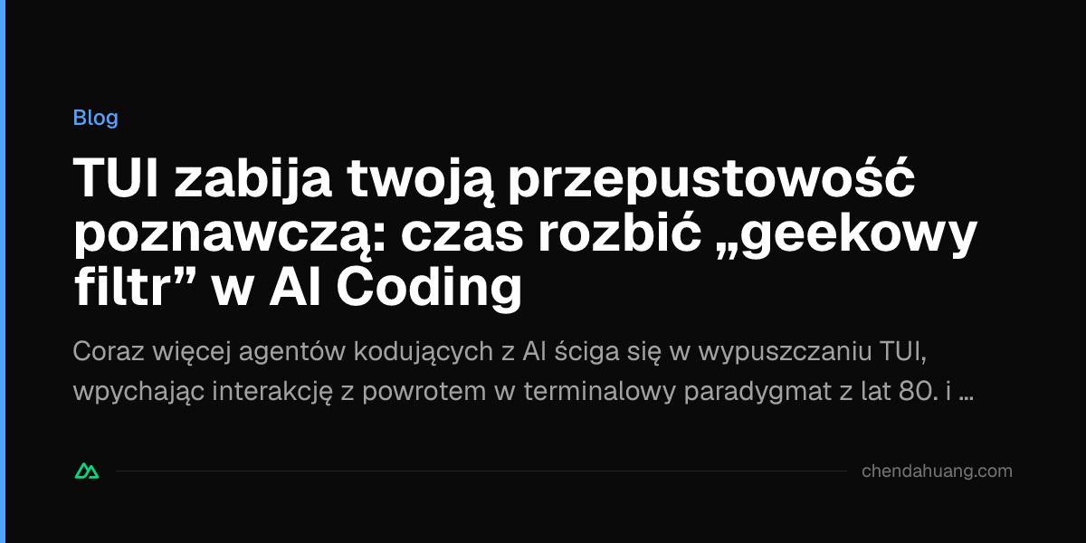 TUI zabija twoją przepustowość poznawczą: czas rozbić „geekowy filtr” w AI Coding