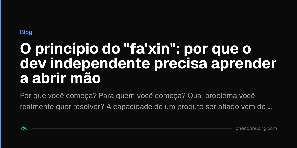 O princípio do "fa'xin": por que o dev independente precisa aprender a abrir mão