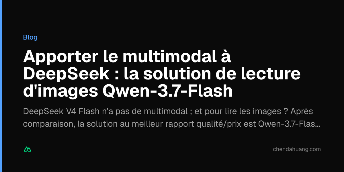Apporter le multimodal à DeepSeek : la solution de lecture d'images Qwen-3.7-Flash