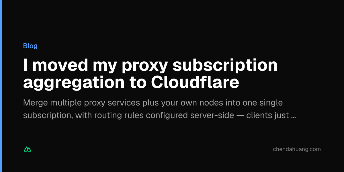 I moved my proxy subscription aggregation to Cloudflare