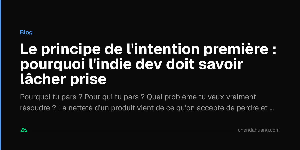 Le principe de l'intention première : pourquoi l'indie dev doit savoir lâcher prise