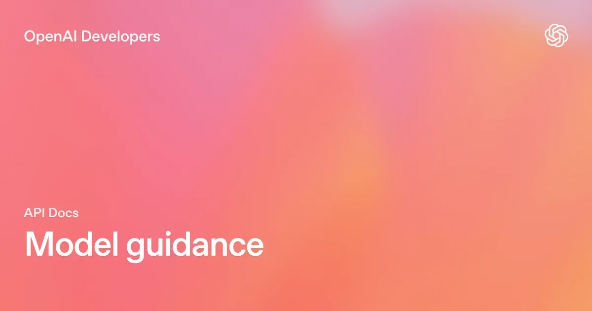 粉橙渐变背景上的 OpenAI Developers Model guidance 卡片